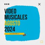 Videos Agosto 2024