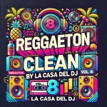 Reggaeton Clean Vol.8