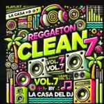 Reggaeton Clean Vol.7